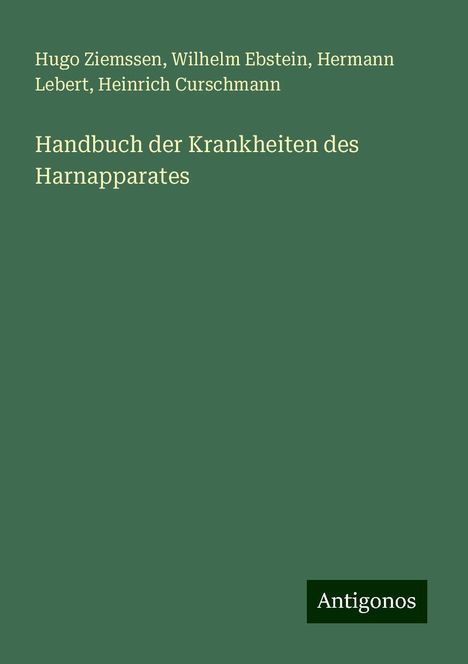 Hugo Ziemssen: Handbuch der Krankheiten des Harnapparates, Buch