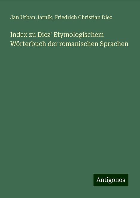 Jan Urban Jarník: Index zu Diez' Etymologischem Wörterbuch der romanischen Sprachen, Buch