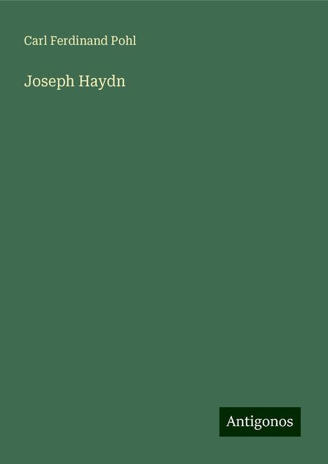 Carl Ferdinand Pohl: Joseph Haydn, Buch