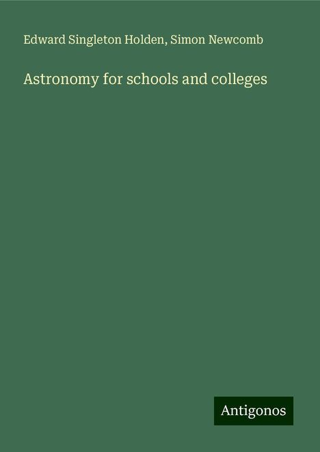 Edward Singleton Holden: Astronomy for schools and colleges, Buch