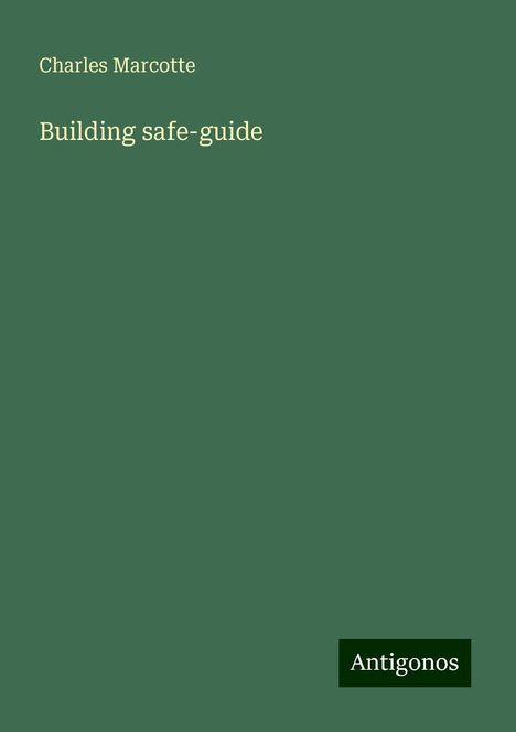 Charles Marcotte: Building safe-guide, Buch