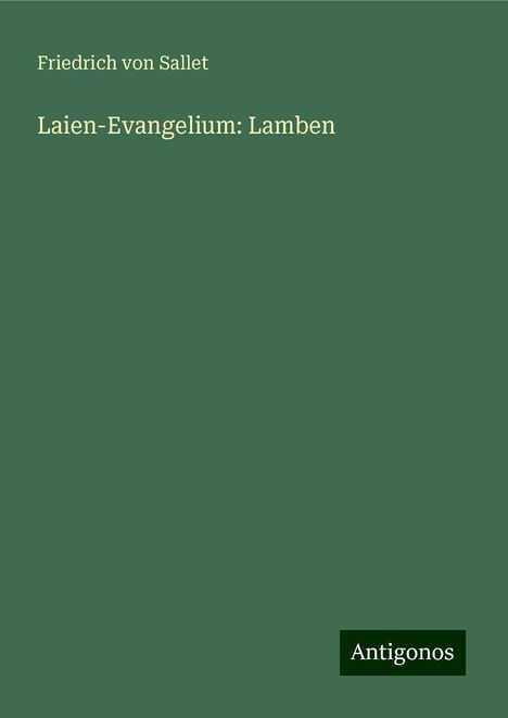 Friedrich Von Sallet: Laien-Evangelium: Lamben, Buch