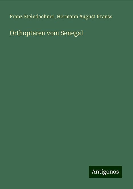 Franz Steindachner: Orthopteren vom Senegal, Buch