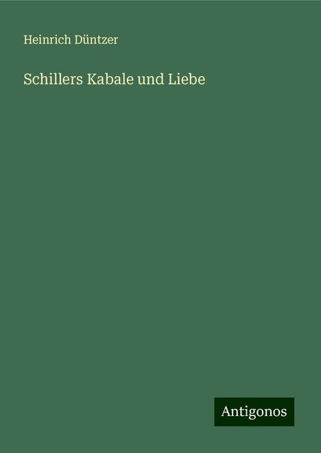 Heinrich Düntzer: Schillers Kabale und Liebe, Buch