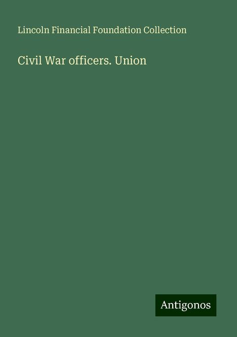 Lincoln Financial Foundation Collection: Civil War officers. Union, Buch