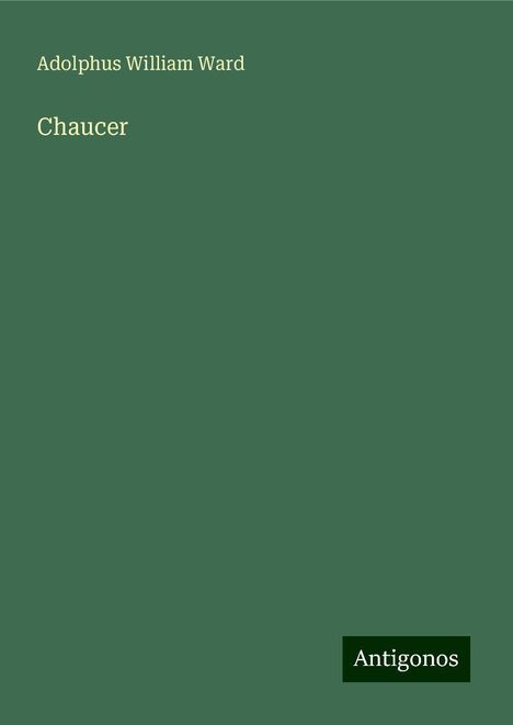 Adolphus William Ward: Chaucer, Buch