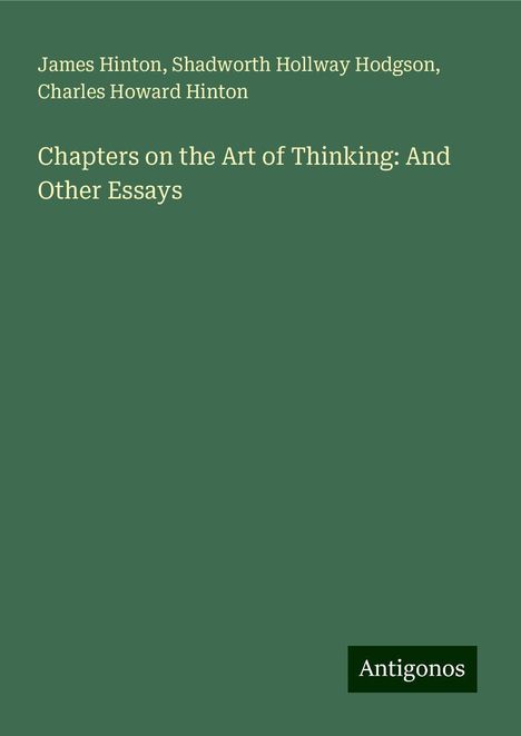 James Hinton: Chapters on the Art of Thinking: And Other Essays, Buch