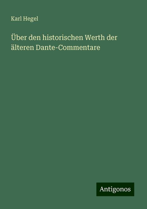 Karl Hegel: Über den historischen Werth der älteren Dante-Commentare, Buch