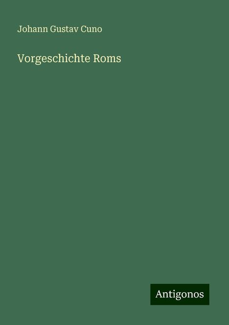 Johann Gustav Cuno: Vorgeschichte Roms, Buch