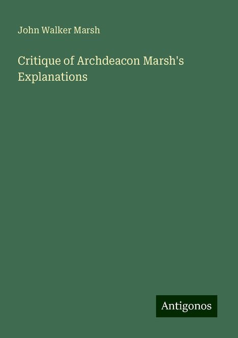 John Walker Marsh: Critique of Archdeacon Marsh's Explanations, Buch