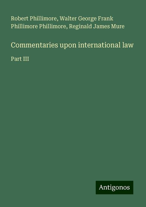 Robert Phillimore: Commentaries upon international law, Buch