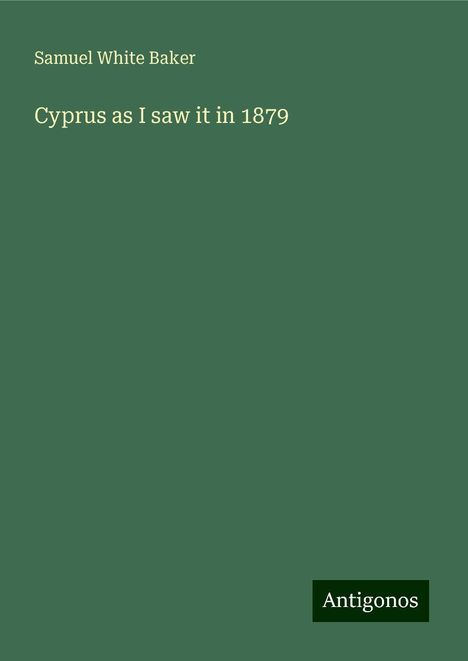 Samuel White Baker: Cyprus as I saw it in 1879, Buch