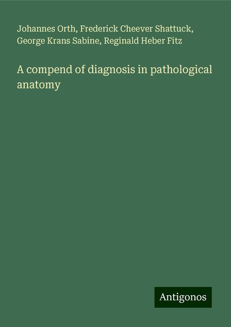 Johannes Orth: A compend of diagnosis in pathological anatomy, Buch