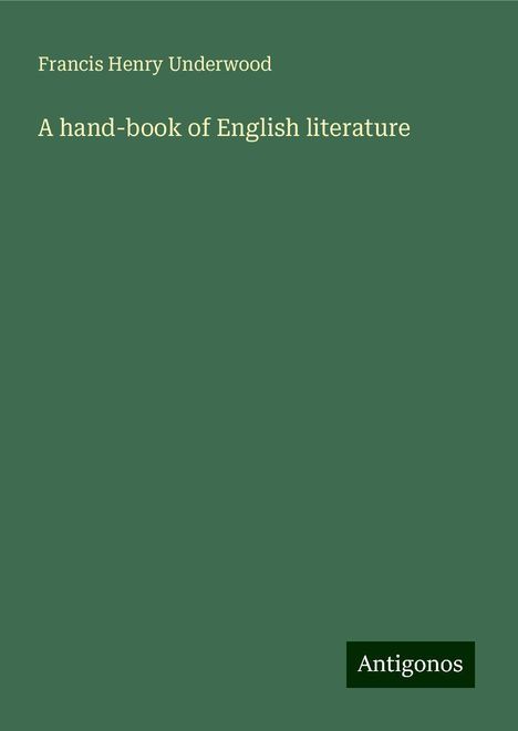 Francis Henry Underwood: A hand-book of English literature, Buch