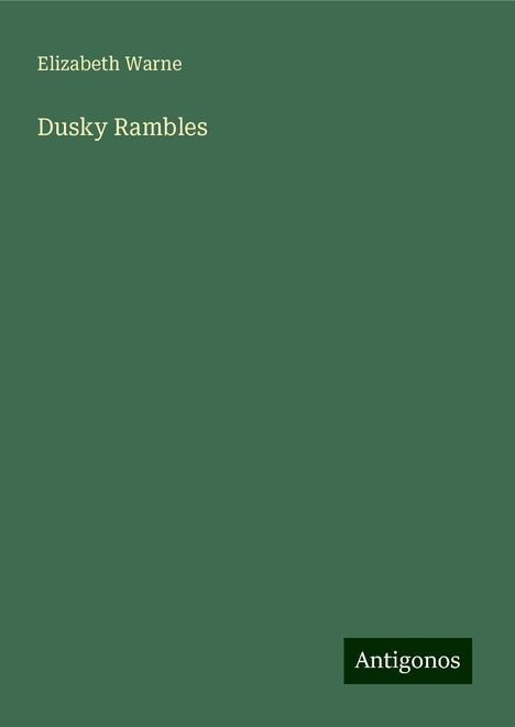 Elizabeth Warne: Dusky Rambles, Buch