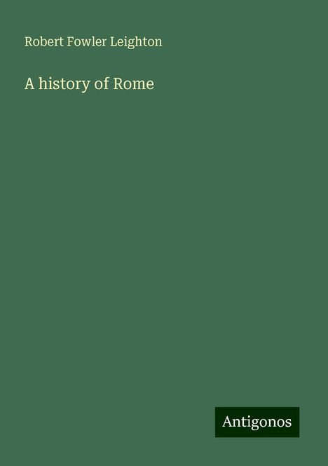 Robert Fowler Leighton: A history of Rome, Buch