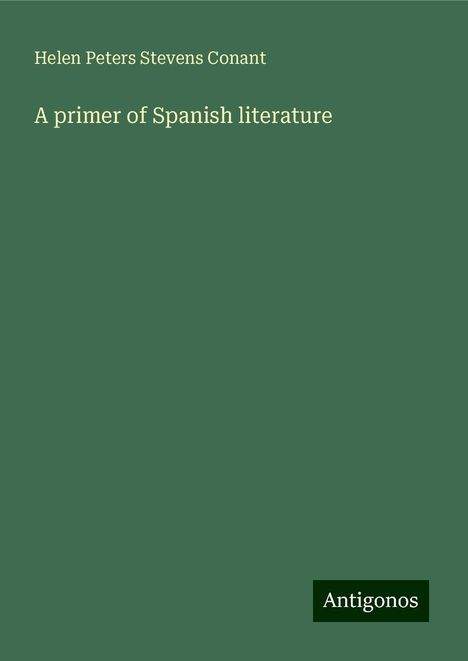 Helen Peters Stevens Conant: A primer of Spanish literature, Buch