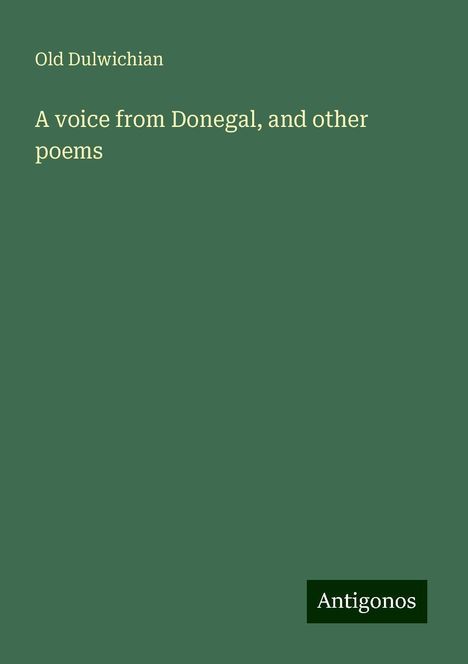 Old Dulwichian: A voice from Donegal, and other poems, Buch