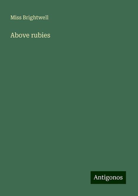 Miss Brightwell: Above rubies, Buch