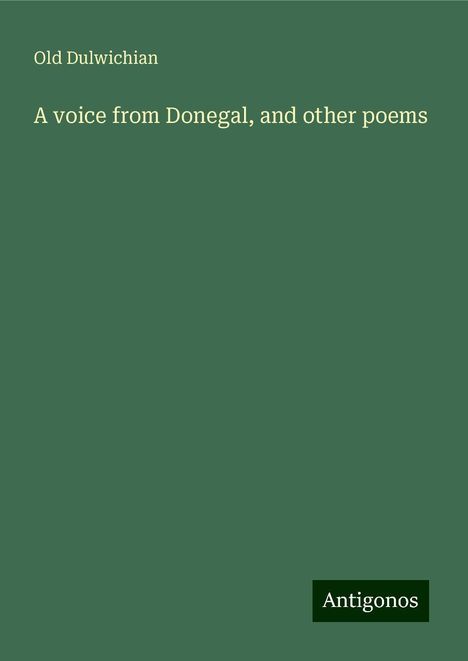 Old Dulwichian: A voice from Donegal, and other poems, Buch