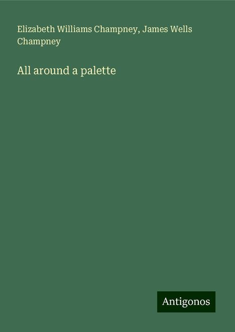 Elizabeth Williams Champney: All around a palette, Buch