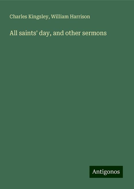 Charles Kingsley: All saints' day, and other sermons, Buch