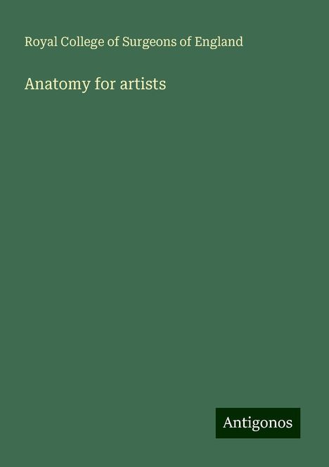 Royal College Of Surgeons Of England: Anatomy for artists, Buch