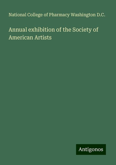 National College of Pharmacy Washington D. C.: Annual exhibition of the Society of American Artists, Buch