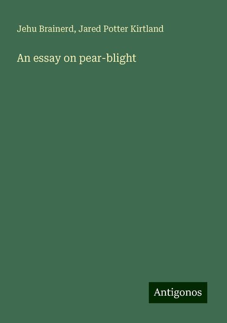 Jehu Brainerd: An essay on pear-blight, Buch