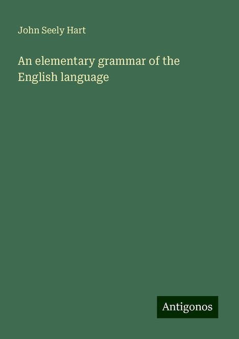 John Seely Hart: An elementary grammar of the English language, Buch