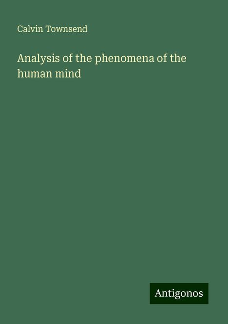 Calvin Townsend: Analysis of the phenomena of the human mind, Buch