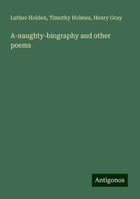 Luther Holden: A-naughty-biography and other poems, Buch