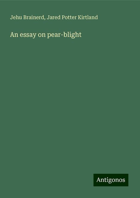 Jehu Brainerd: An essay on pear-blight, Buch