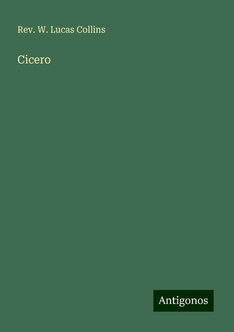 Rev. W. Lucas Collins: Cicero, Buch