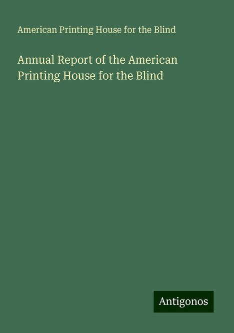 American Printing House for the Blind: Annual Report of the American Printing House for the Blind, Buch