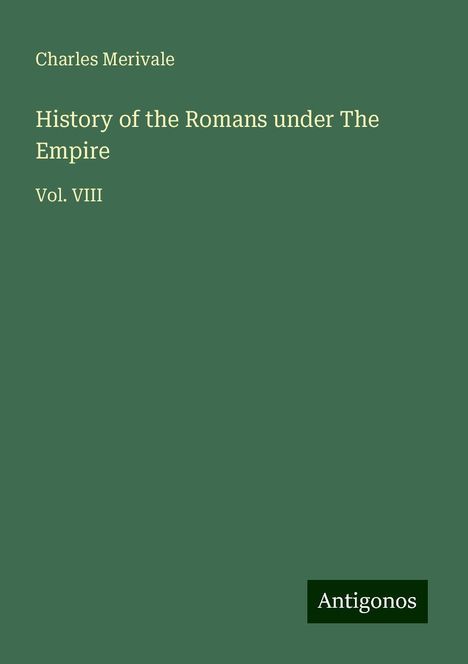 Charles Merivale: History of the Romans under The Empire, Buch