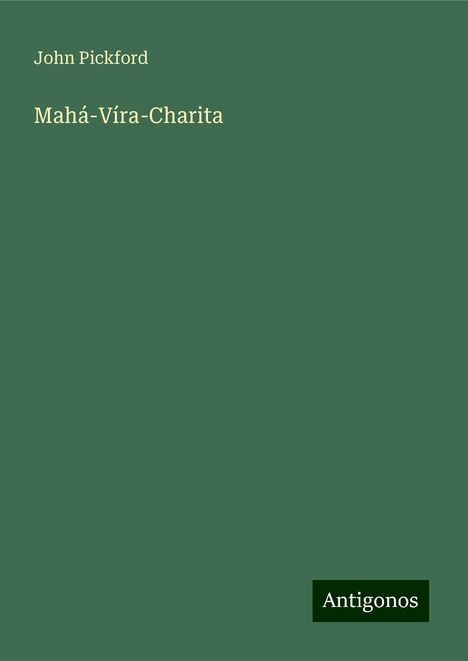 John Pickford: Mahá-Víra-Charita, Buch