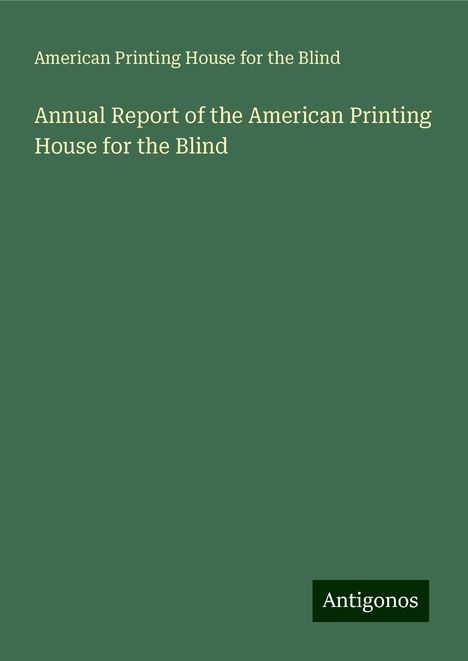 American Printing House for the Blind: Annual Report of the American Printing House for the Blind, Buch