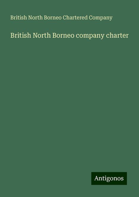 British North Borneo Chartered Company: British North Borneo company charter, Buch