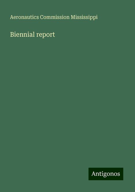 Aeronautics Commission Mississippi: Biennial report, Buch