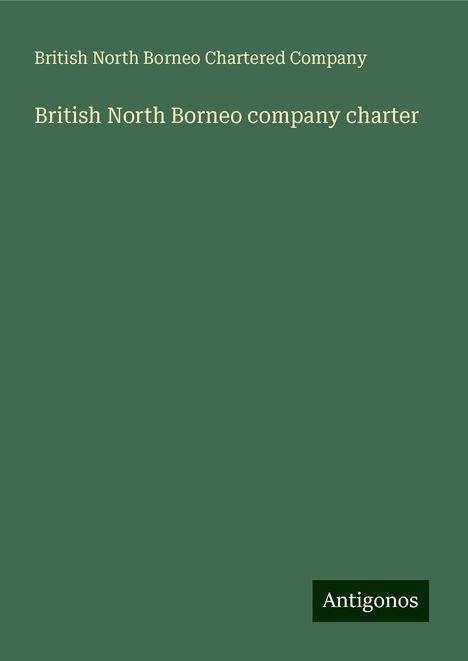 British North Borneo Chartered Company: British North Borneo company charter, Buch