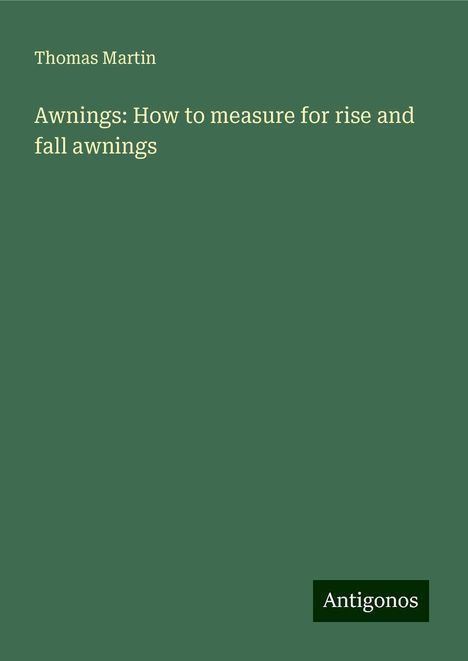 Thomas Martin: Awnings: How to measure for rise and fall awnings, Buch