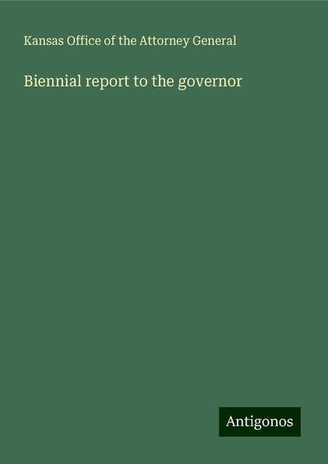 Kansas Office of the Attorney General: Biennial report to the governor, Buch