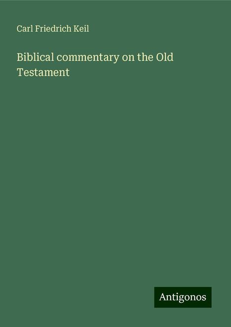 Carl Friedrich Keil: Biblical commentary on the Old Testament, Buch