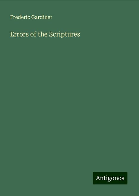 Frederic Gardiner: Errors of the Scriptures, Buch