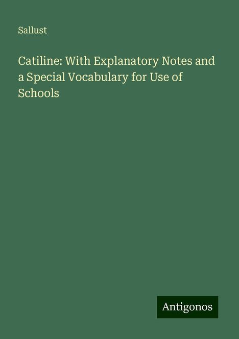 Sallust: Catiline: With Explanatory Notes and a Special Vocabulary for Use of Schools, Buch