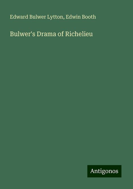 Edward Bulwer Lytton: Bulwer's Drama of Richelieu, Buch