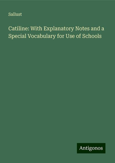 Sallust: Catiline: With Explanatory Notes and a Special Vocabulary for Use of Schools, Buch