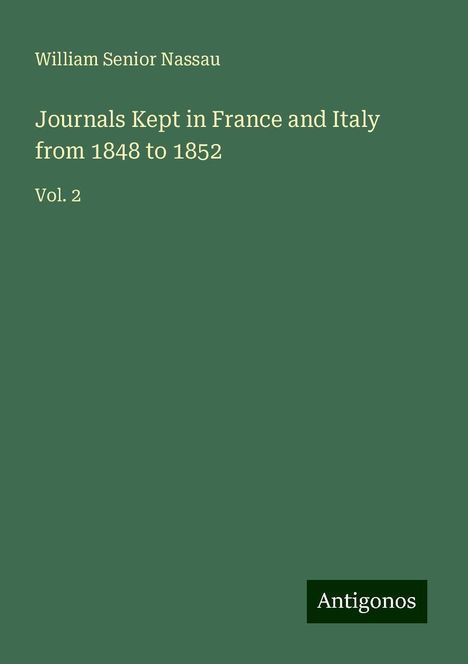 William Senior Nassau: Journals Kept in France and Italy from 1848 to 1852, Buch