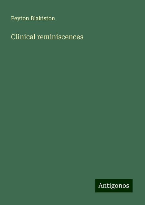 Peyton Blakiston: Clinical reminiscences, Buch